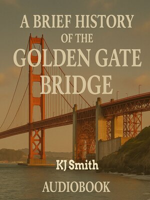 cover image of A Brief History of the Golden Gate Bridge